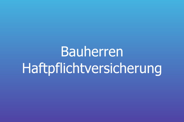 Bauherrenhaftpflicht