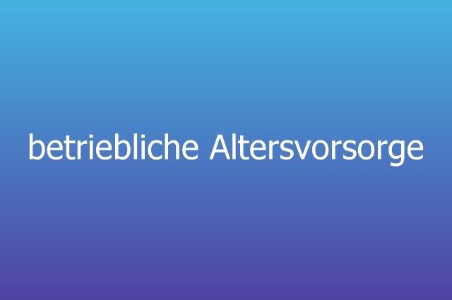 betriebliche altersvorsorge