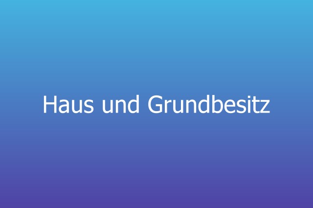 haus und grundbesitz